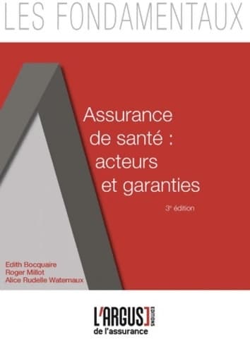 Assurance de santé : Acteurs et garanties - Edith Bocquaire