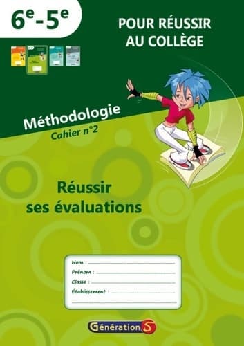 Pour réussir au collège 6°/5°: Cahier n°2 : réussir ses évaluations - Generation5